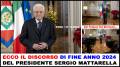 IL DISCORSO DI FINE ANNO 2024 DEL PRESIDENTE SERGIO MATTARELLA